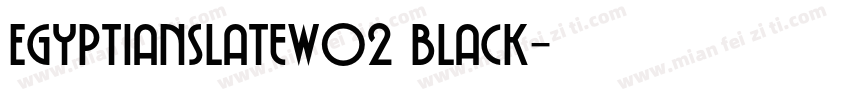 EgyptianSlateW02 Black字体转换